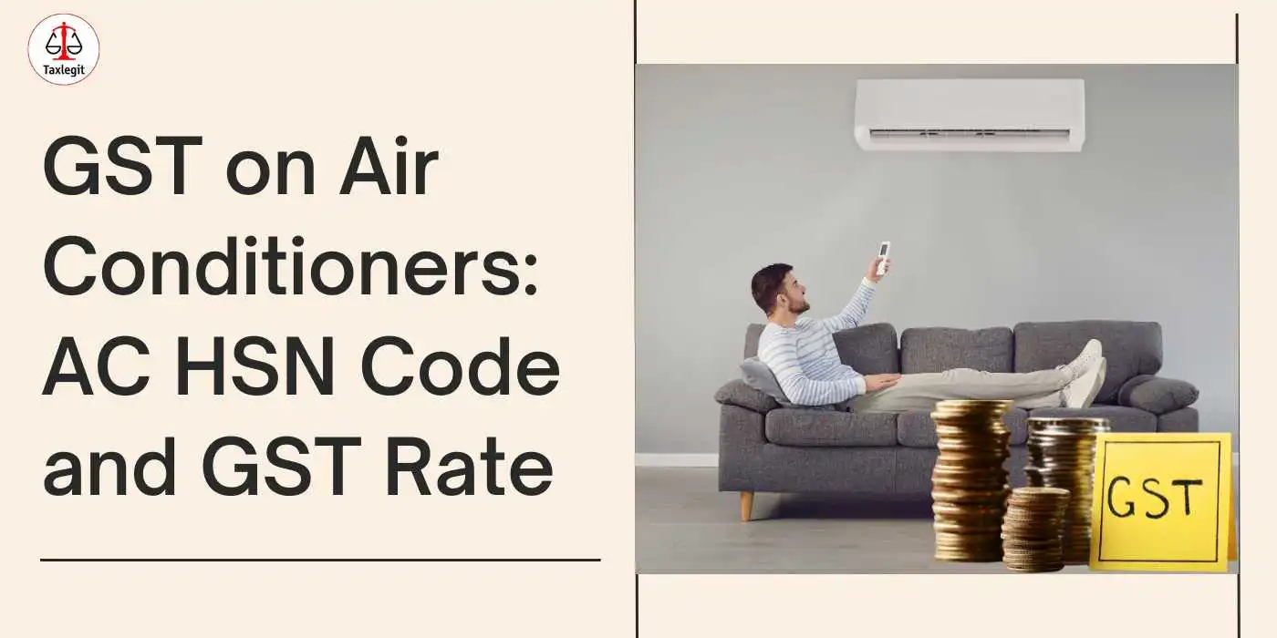 GST on Air Conditioners: AC HSN Code and GST Rate