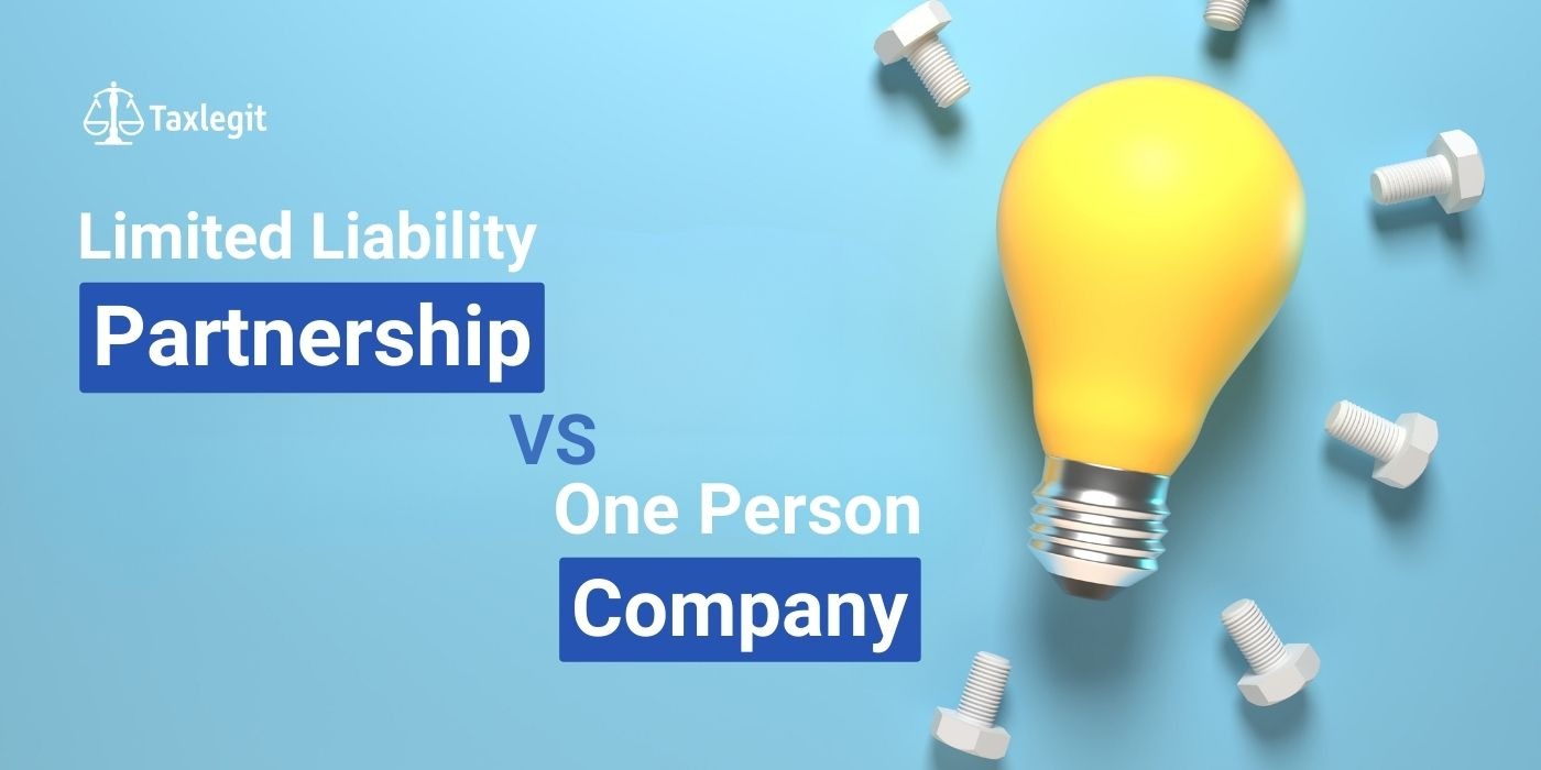 Difference between Limited Liability Partnership vs One Person Company