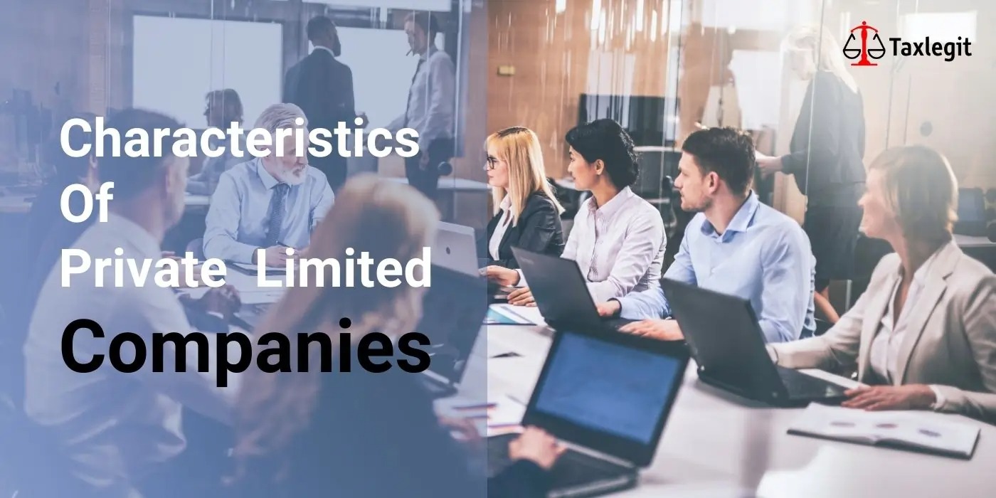 Characteristics of a Private Limited Company
