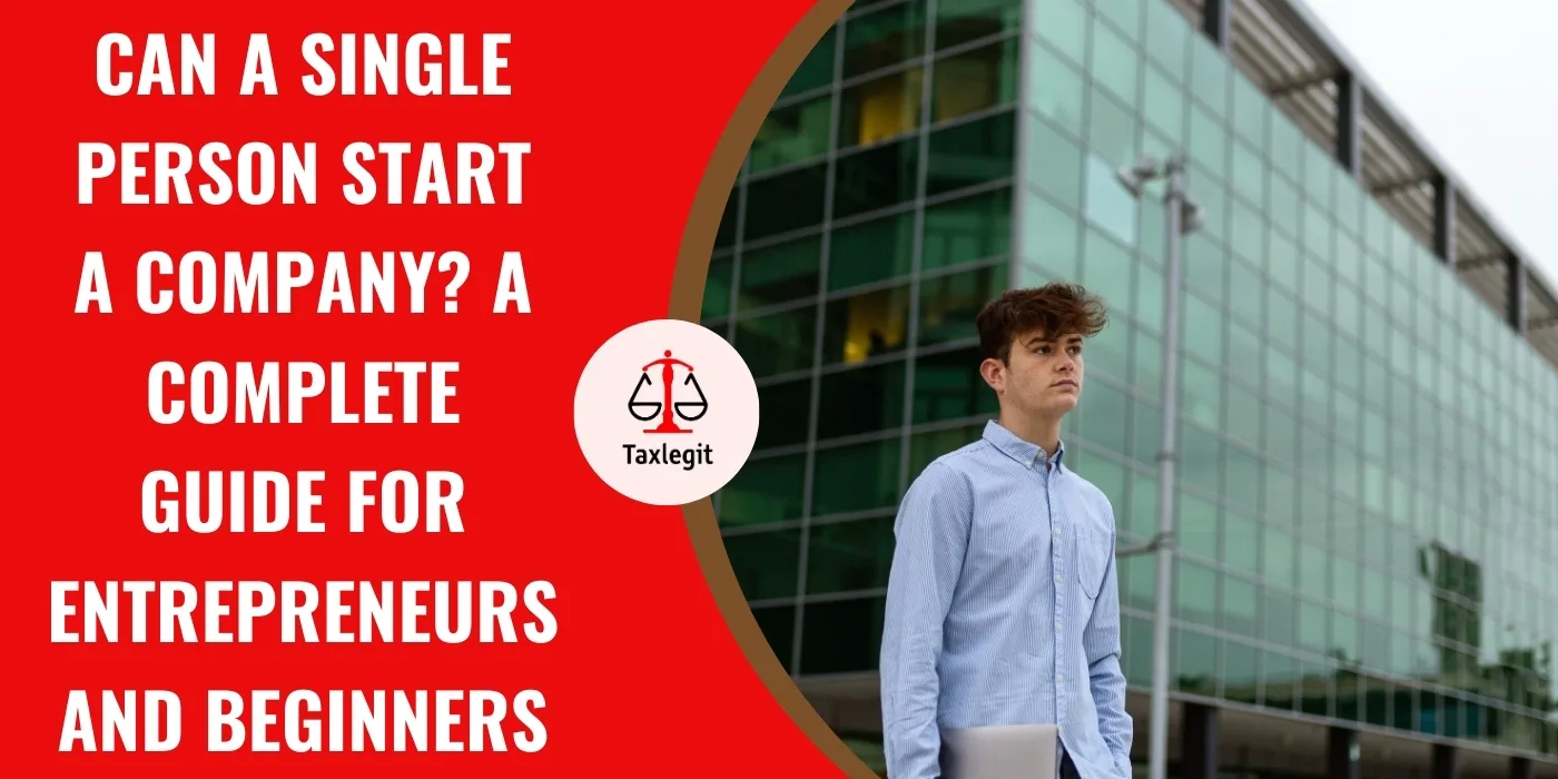 Can a Single Person Start a Company? A Complete Guide for Entrepreneurs and Beginners