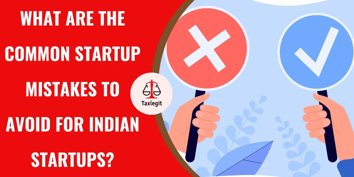 What are the Common Startup Mistakes to Avoid for Indian Startups?