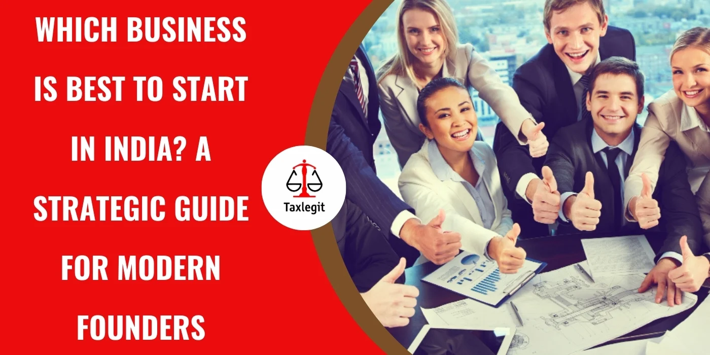 Which Business is Best to Start in India? A Strategic Guide for Modern Founders