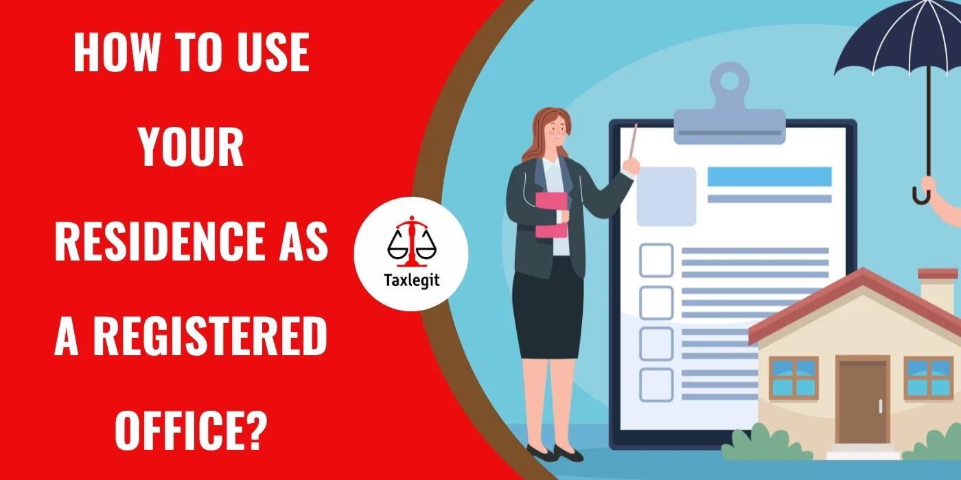 How To Use Your Residence As A Registered Office?