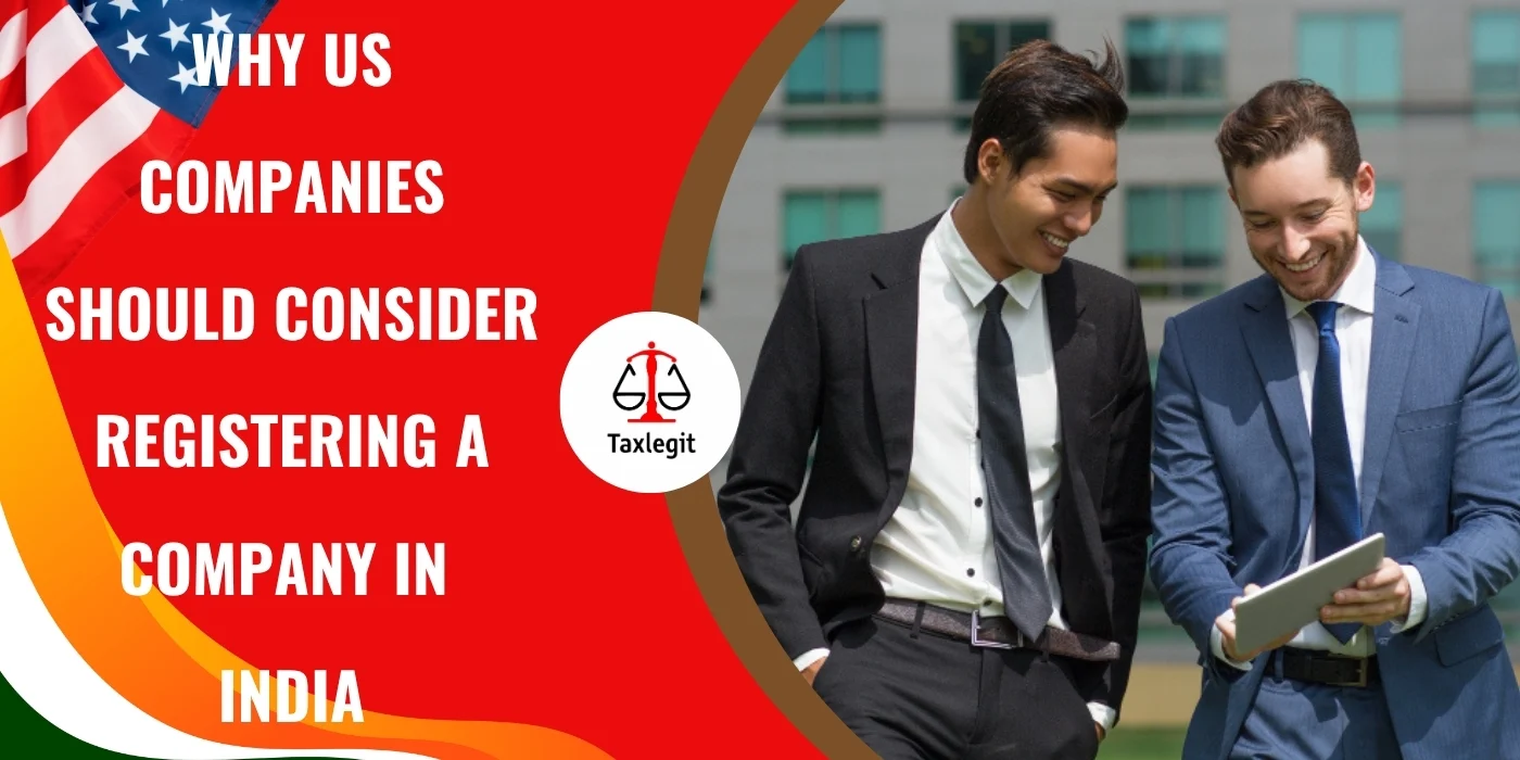 Why US Companies Should Consider Registering a Company in India: All-in-One Guide for New Entrepreneurs
