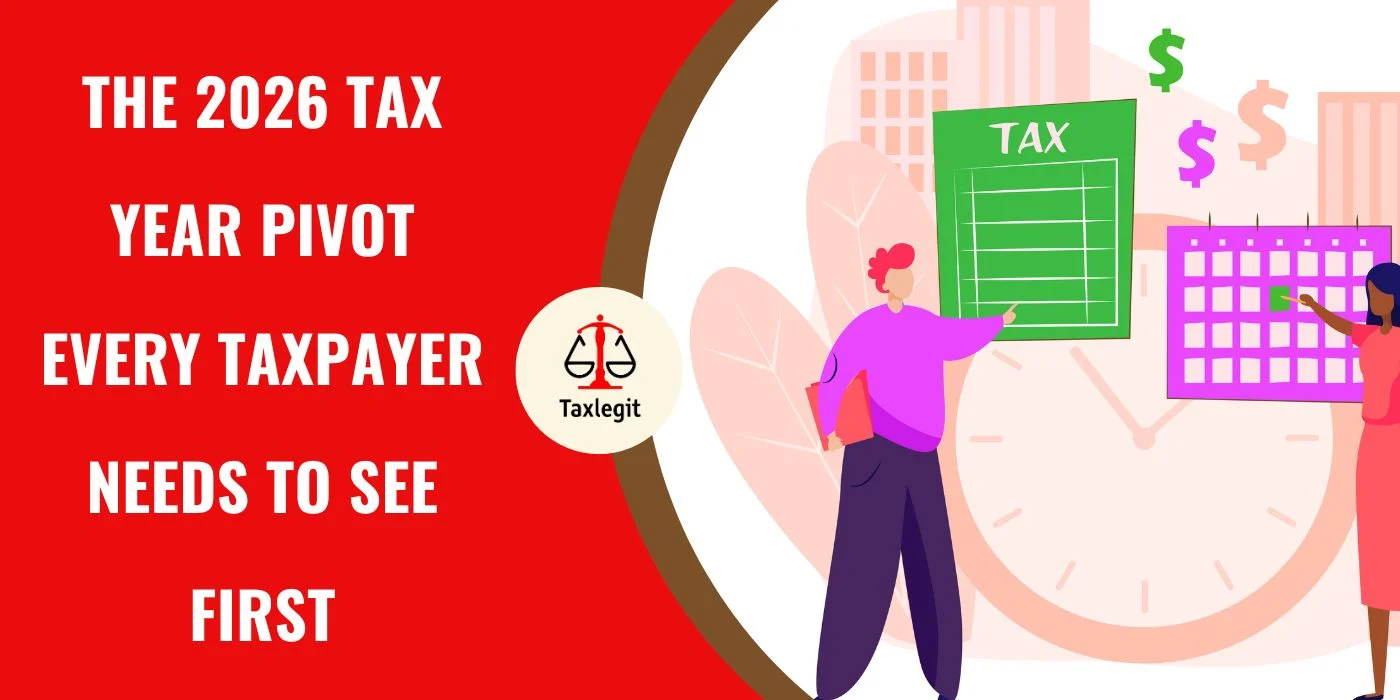 The 2026 Tax Year Pivot Every Taxpayer Needs to See First