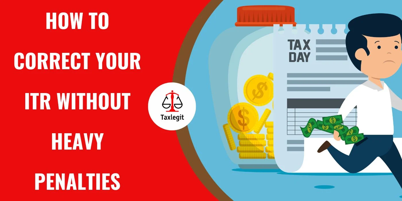 How to Correct Your ITR Without Heavy Penalties
