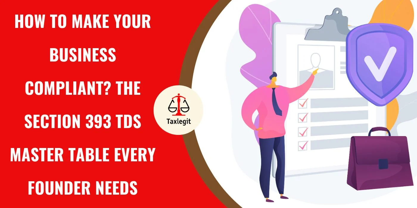 How to Make Your Business Compliant?  The ( Section 393) TDS Master Table Every Founder Needs