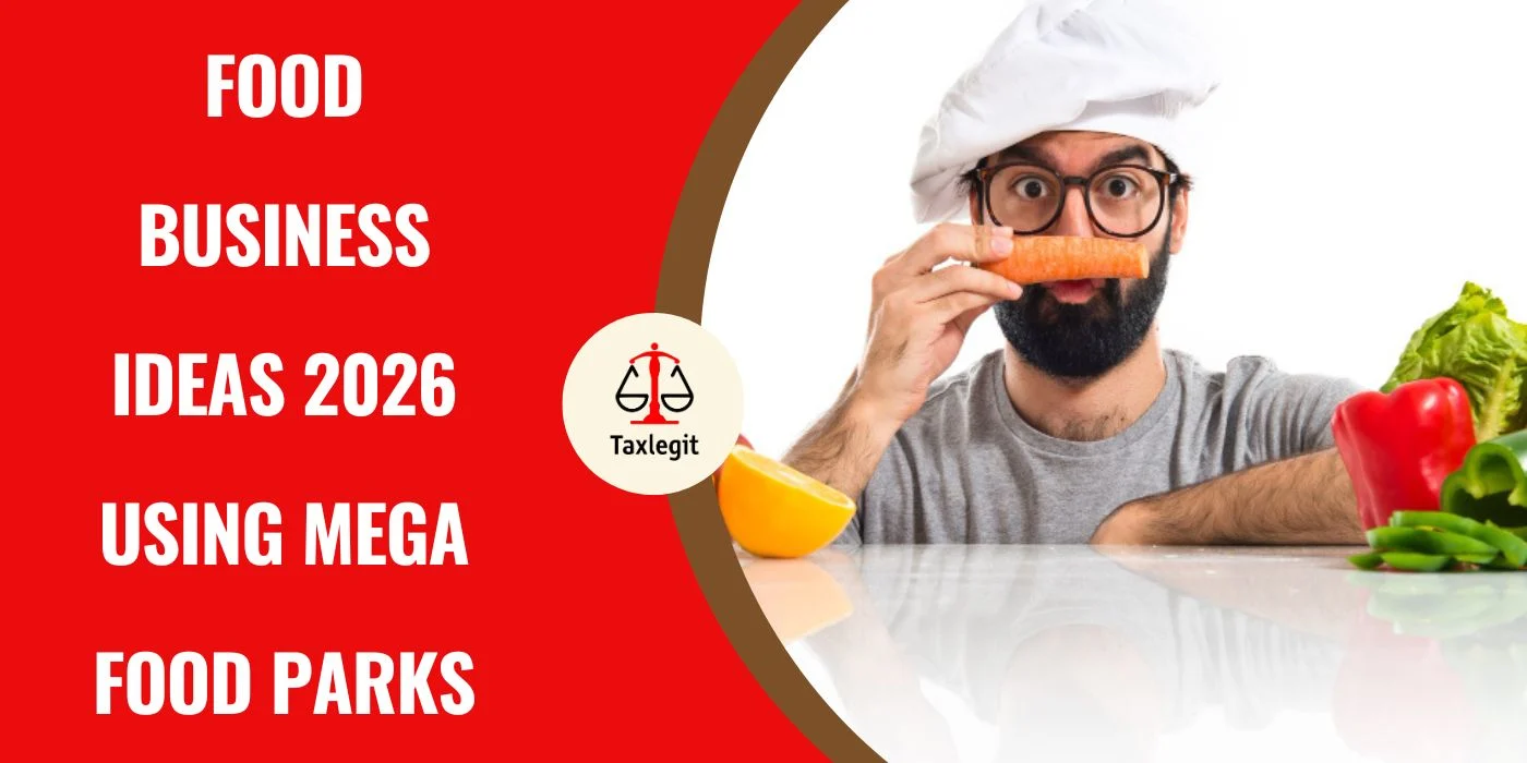 Food Business Ideas 2026 Using Mega Food Parks