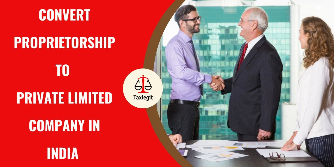 Convert Proprietorship to Private Limited Company in India | Complete Guide ( 2026 )
